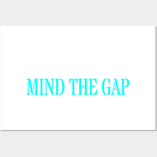 MIND THE GAP Posters and Art